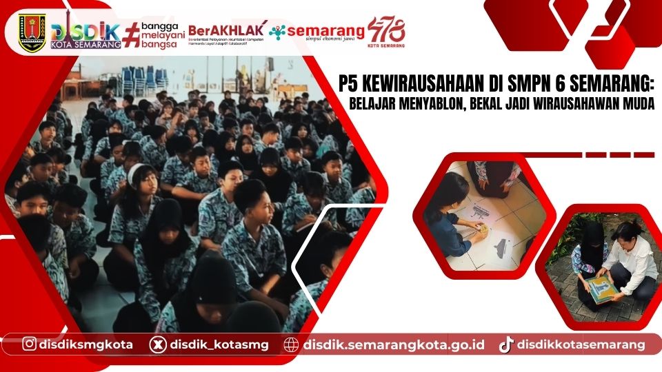 P5 Kewirausahaan di SMPN 6 Semarang: Belajar Menyablon, Bekal Jadi Wirausahawan Muda